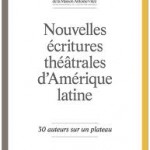 Lecture. « Nouvelles écritures théâtrales d’Amérique latine » Éditions THEATRALES