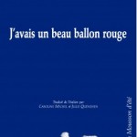 Lecture • « J’avais un beau ballon rouge » d’Angela Dematté, Editions Les Solitaires Intempestifs