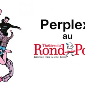 Critique ･ « Perplexe » de Marius von Mayenburg, Théâtre du Rond-Point
