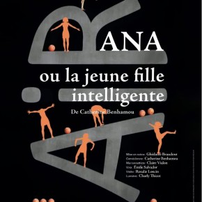 Critique • « Ana ou la jeune fille intelligente » de Catherine Benhamou, mise en scène de Ghislaine Beaudout