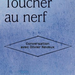 Toucher au nerf, de Maguy Marin, conversation avec Olivier Neveux, aux Éditions Théâtrales   