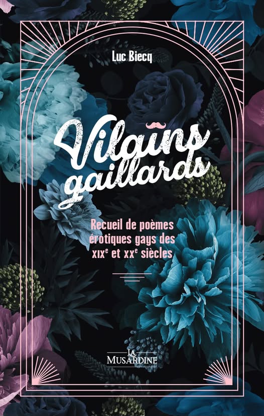 Vilains Gaillards, récital de poésies érotiques gays des XIXème et XXème siècle, conception de Luc Biecq, Chez Olympe, Pantin